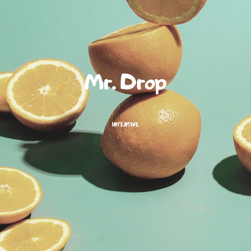Mr. Drop-Intensive