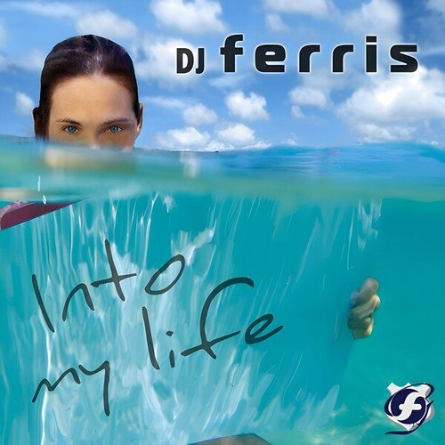 DJ Ferris-Into My Life