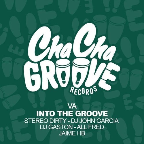 All Fred, Dj John Garcia, Stereo Dirty, DJ Gaston, Jaime HB-Into The Groove