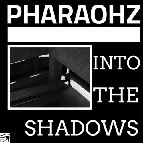 Pharaohz-Into The Shadows