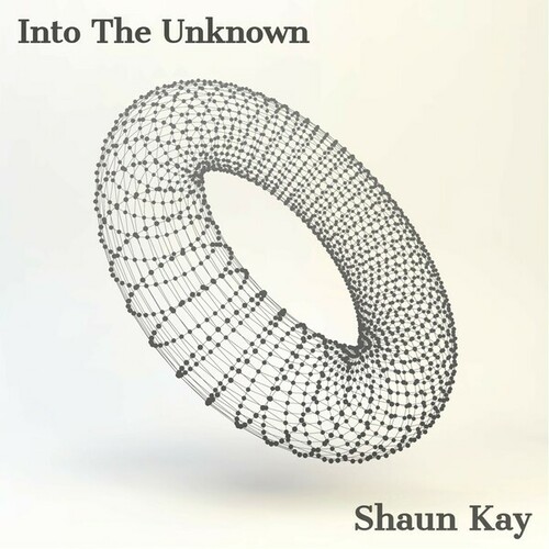 Shaun Kay-Into the Unknown