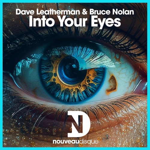 Dave Leatherman, Bruce Nolan-Into Your Eyes