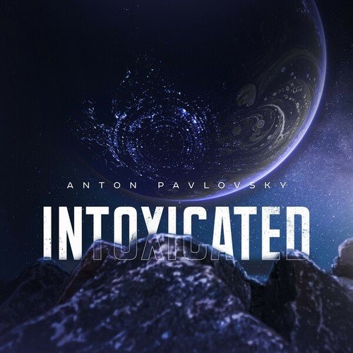 Anton Pavlovsky-Intoxicated