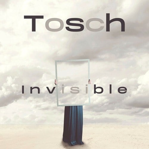 Tosch-Invisible