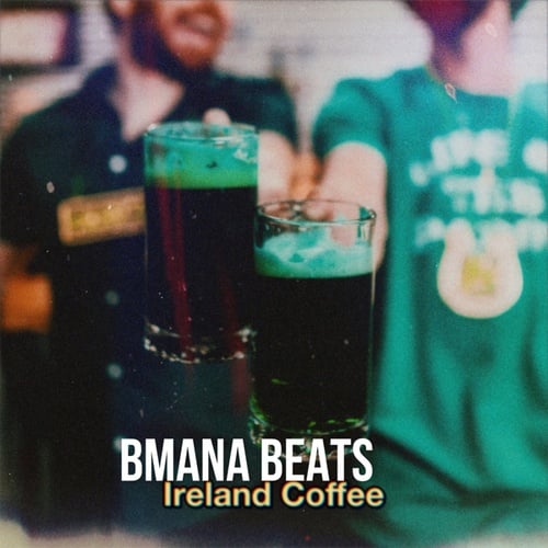 Bmana Beats-Ireland Coffee