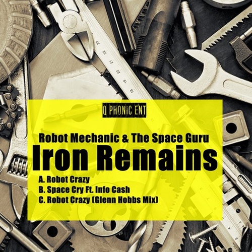 Robot Mechanic, The Space Guru, Info Cash, Glenn Hobbs-Iron Remains