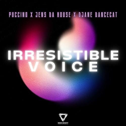 Puccino, Jens Da House, DJane Dancecat-Irresistible Voice