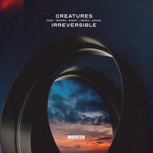 Creatures, Defex, Zound, Tephra, Exept-Irreversible EP