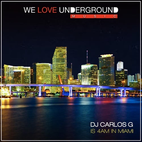 DJ Carlos G, Dj John Garcia-Is 4am In Miami