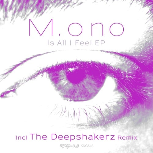 M.ono, The Deepshakerz-Is All I Feel EP