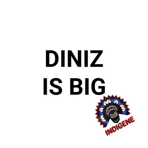 Diniz (CH)-Is Big