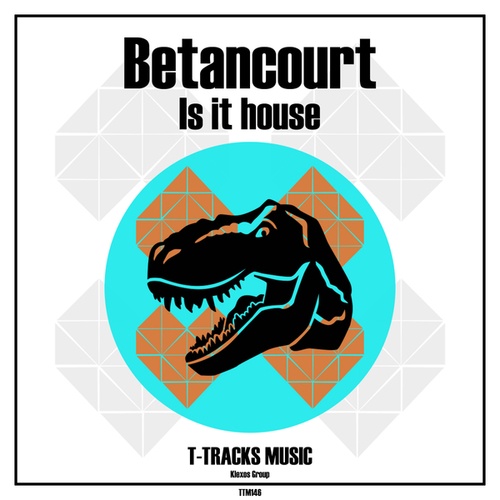 Betancourt-Is it house