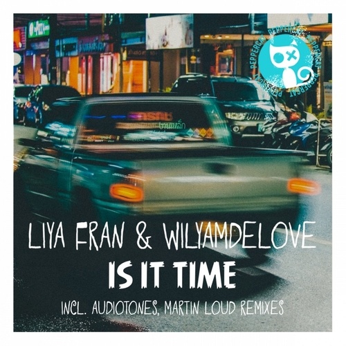 Liya Fran, WilyamDeLove, Martin Loud, Audiotones-Is It Time