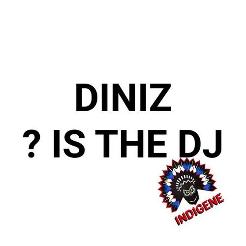 Diniz (CH)-Is the DJ