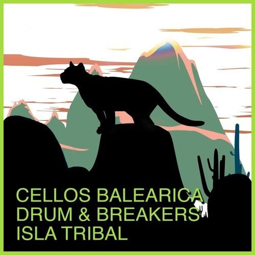 Cellos Balearica, Drum & Breakers-Isla Tribal