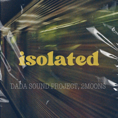 2MOONS, Dada Sound Project-Isolated