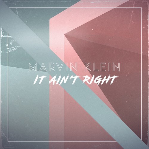 Marvin Klein-It Ain't Right