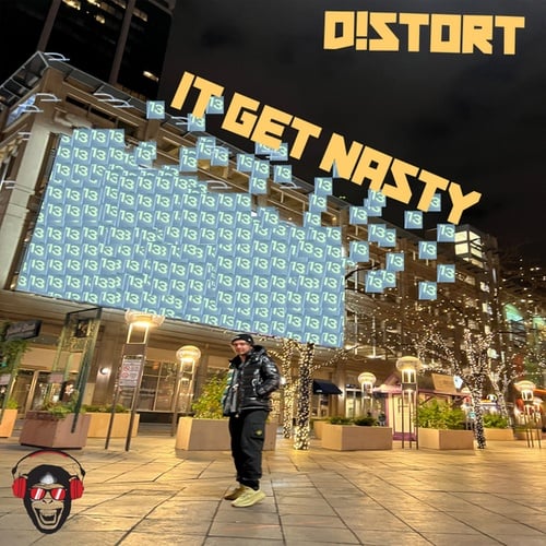 D!STORT-It Get Nasty