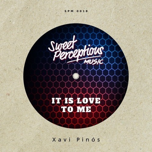 Xavi Pinos-It Is Love to Me