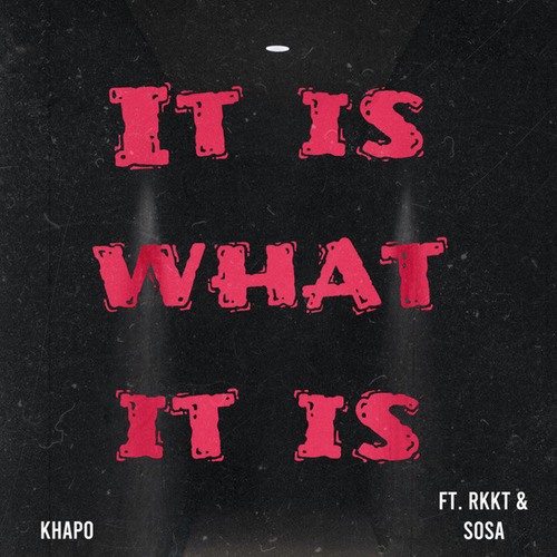 Khapø, RKKT-It is what It is