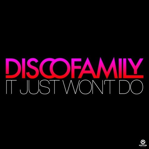 Discofamily-It Just Won't Do