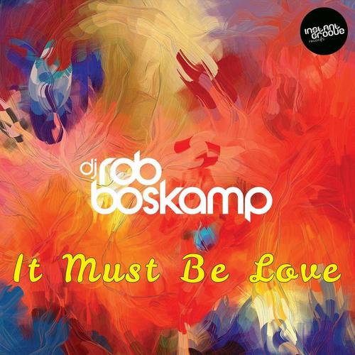Rob Boskamp-It Must Be Love