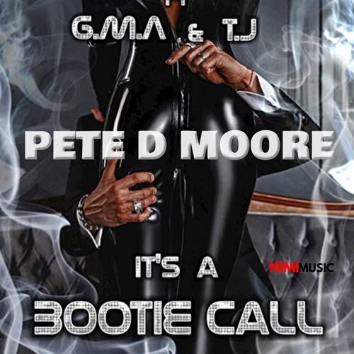 G.M.A, TJ, Pete D Moore-It's A Bootie Call