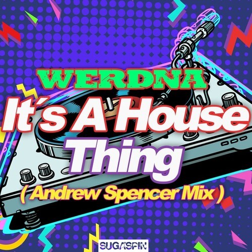 WERDNA, Andrew Spencer-It's a House Thing (Andrew Spencer Mix)