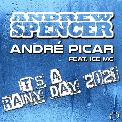 Andrew Spencer, André Picar, Ice Mc-It's A Rainy Day 2021