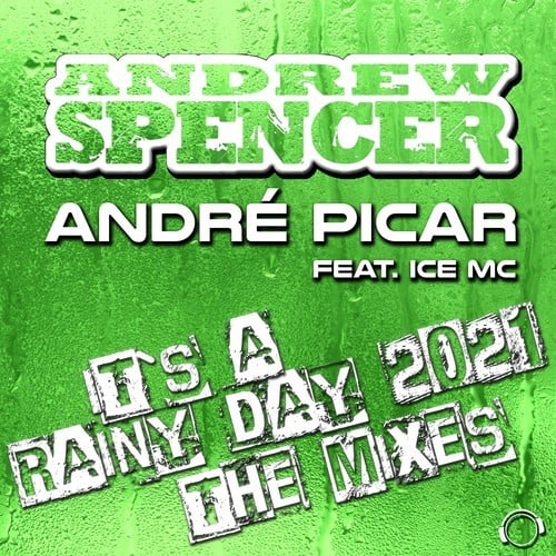 Andrew Spencer, André Picar, Ice Mc, Dance 2 Disco, Mental Hands Up Crew-It's A Rainy Day 2021 (The Mixes)