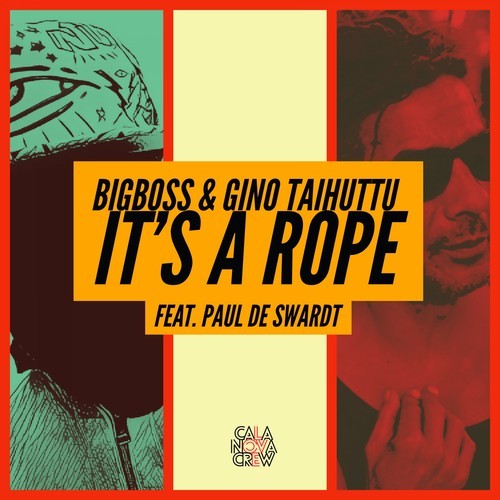 Bigboss, Gino Taihuttu, Paul De Swardt-It's a Rope