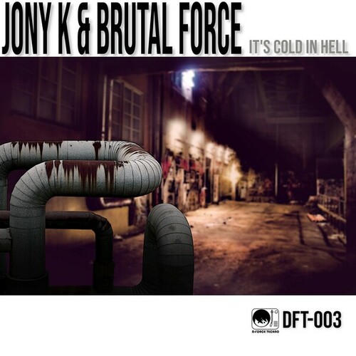 Jony K, Brutal Force-It's Cold in Hell