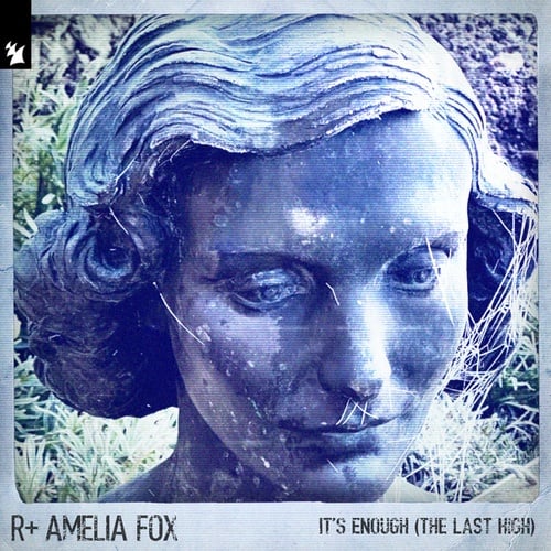 R Plus, Faithless, Amelia Fox-It's Enough (The Last High)
