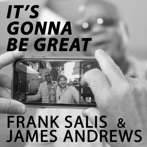 Frank Salis, James Andrews-It's Gonna Be Great (Single)