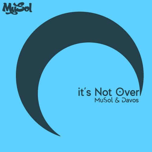 MuSol & Davos-It's Not Over