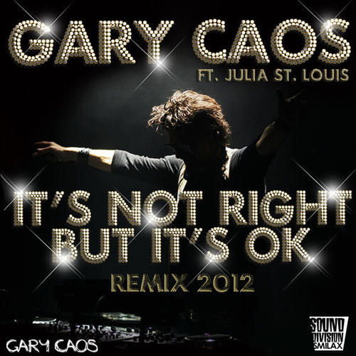 Gary Caos, Julia St. Louis-It's Not Right But It's Ok