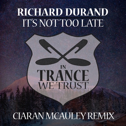 Richard Durand, Ciaran McAuley-It’s Not Too Late