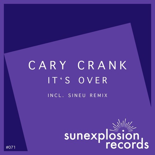 Cary Crank, Sineu-It's Over