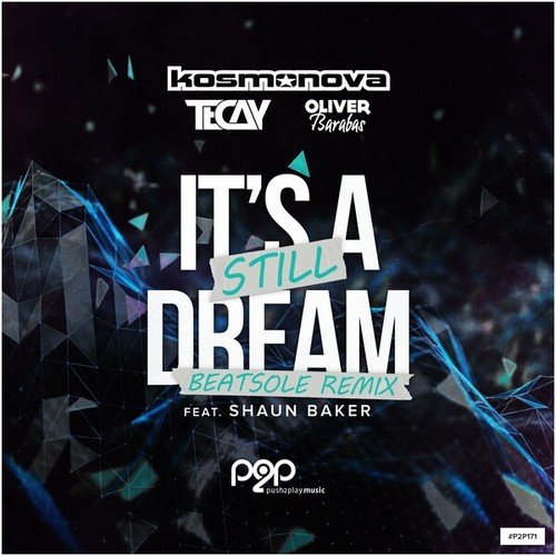 TeCay, Oliver Barabas, Shaun Baker, Beatsole-It's Still A Dream (Beatsole Remix)