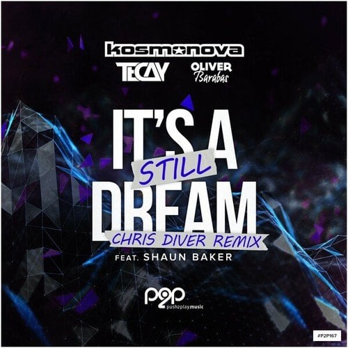 Shaun Baker, Kosmonova, TeCay, Oliver Barabas, Chris Diver-It's Still A Dream (Chris Diver Remix)