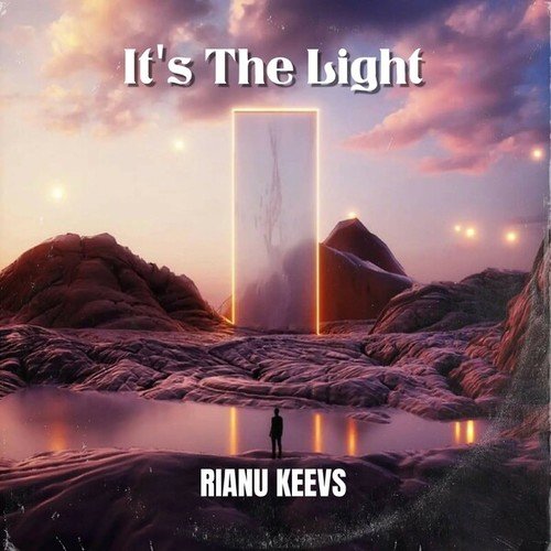 Rianu Keevs-It's the Light
