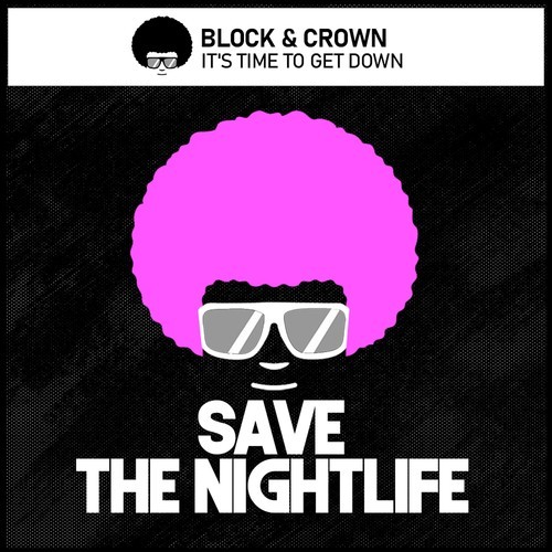 Block & Crown-It's Time to Get Down