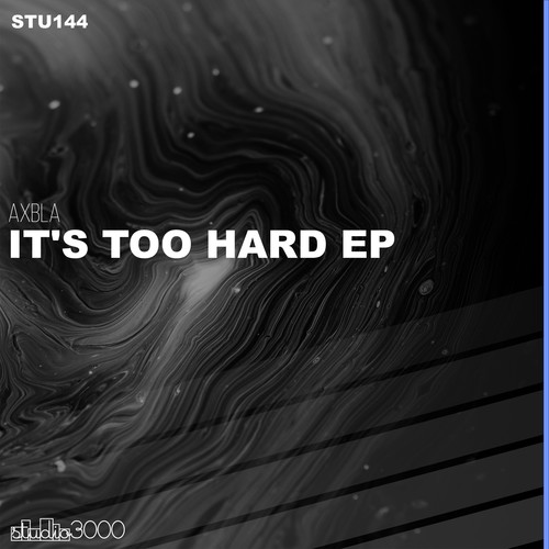 AXBLA-It's Too Hard EP
