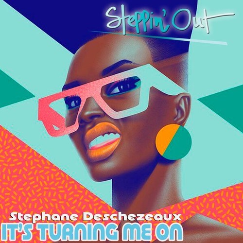 Stephane Deschezeaux-It's Turning Me On