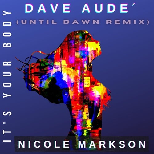 Dave Aude, Nicole Markson, Until Dawn-It's Your Body