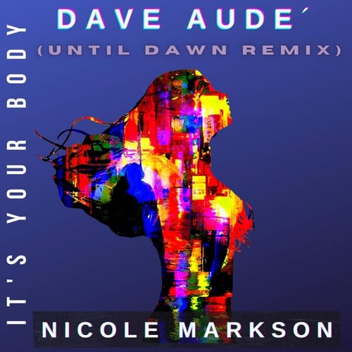 Dave Aude, Nicole Markson, Until Dawn-It's Your Body