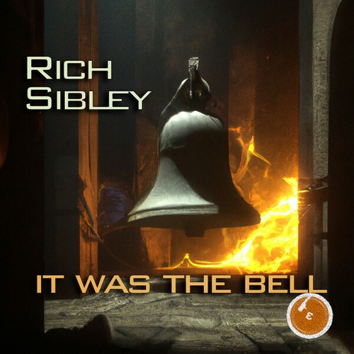 Rich Sibley-It Was The Bell