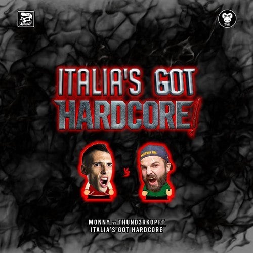 Monny, Thund3rkopft-Italia's Got Hardcore