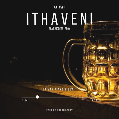 Jaivah, Mcdeez Fboy-Ithaveni