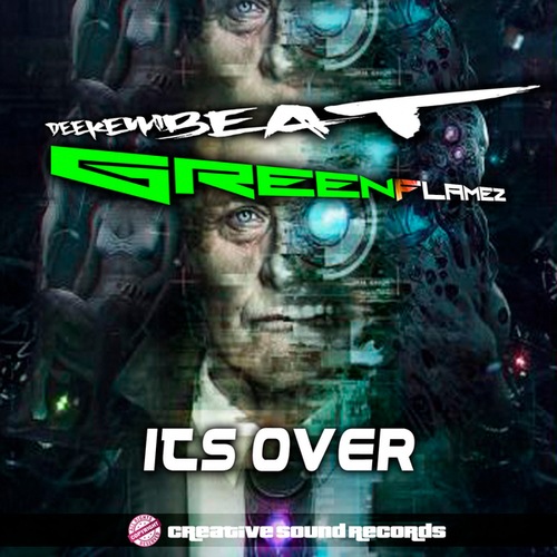 Deekembeat, GreenFlamez-Its Over